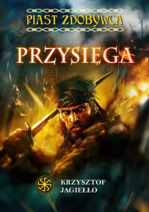Przysięga. Piast zdobywca