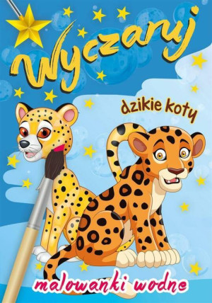 Wyczaruj dzikie koty. Malowanki wodne