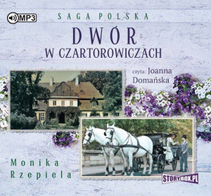 Dwór w Czartorowiczach. Saga Polska. Tom 1 Audiobook