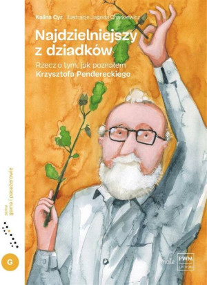 Najdzielniejszy z dziadków. Rzecz o tym, jak poznałem Krzysztofa Pendereckiego