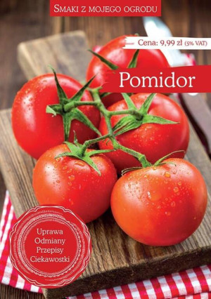 Pomidor. Smaki z mojego ogrodu
