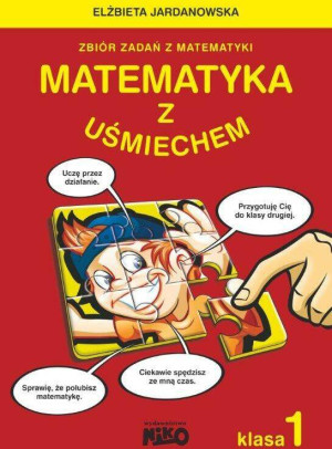 Matematyka z uśmiechem. Zbiór zadań z matematyki. Klasa 1