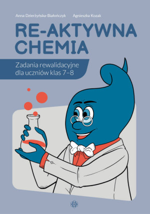 Re-aktywna chemia. Zadania rewalidacyjne dla uczniów klas 7-8