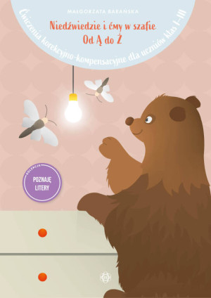 Niedźwiedzie i ćmy w szafie. Od Ą do Ż Ćwiczenia