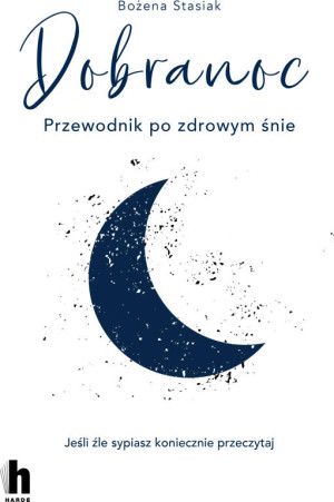 Dobranoc. Przewodnik po zdrowym śnie