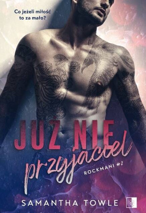Już nie przyjaciel. Rockmani. Tom 2