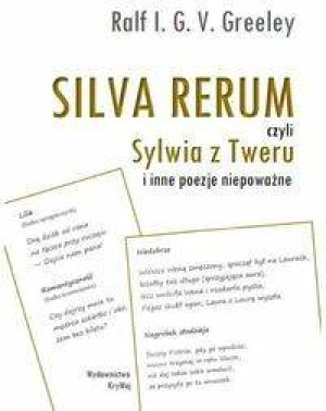 SILVA RERUM czyli Sylwia z Tweru i inne poezje niepoważne