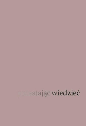 Przestając widzieć. Fenomenologia i etyka psychoterapii