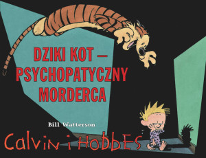 Dziki kot - psychopatyczny morderca. Calvin i Hobbes. Tom 11