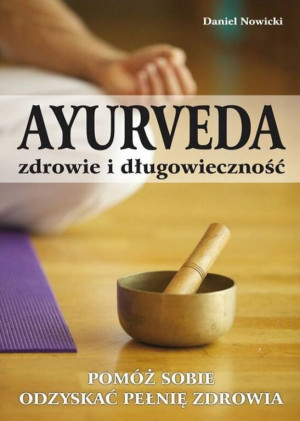 Ayurveda. Zdrowie i długowieczność