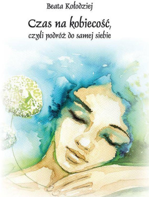 Czas na kobiecość, czyli podróż do samej siebie