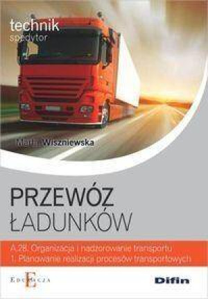 Przewóz ładunków A.28.1. Technik spedytor