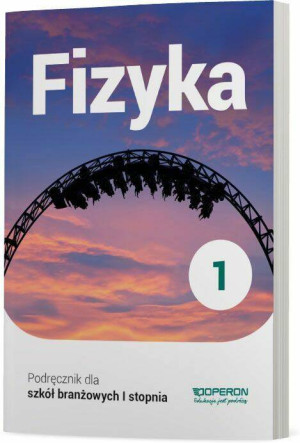 Fizyka 1. Podręcznik dla szkoły branżowej 1 stopnia