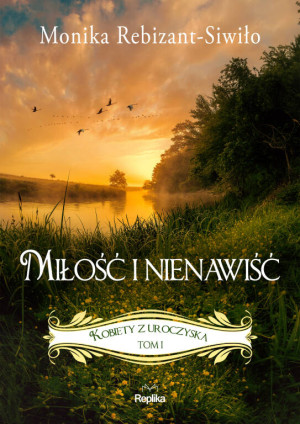 Miłość i nienawiść. Kobiety z Uroczyska Tom 1