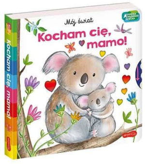 Kocham cię, mamo. Akademia mądrego dziecka