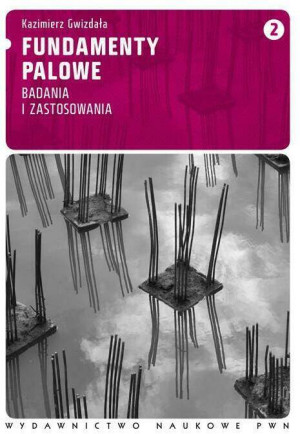 Fundamenty palowe. Badania i zastosowania. Tom 2