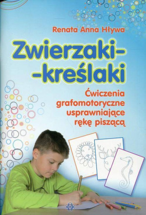 Zwierzaki-kreślaki. Ćwiczenia grafomotoryczne usprawniające rękę piszącą
