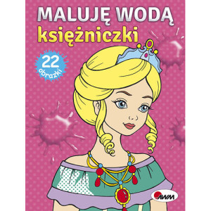 Księżniczki. Maluję wodą