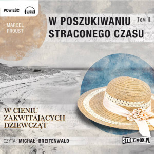 W cieniu zakwitających dziewcząt. W poszukiwaniu straconego czasu. Tom 2. Audiobook