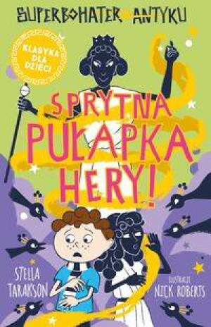 Sprytna pułapka Hery! Superbohater z antyku T.2