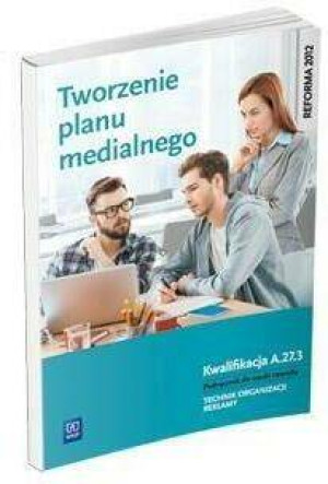Tworzenie planu medialnego. Kwal. A.27.3. WSiP