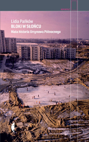 Bloki w słońcu. Mała historia Ursynowa Północnego. Reportaż