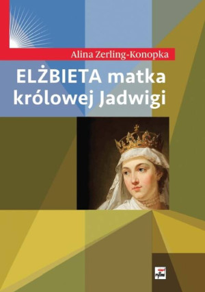 Elżbieta matka królowej Jadwigi w.2