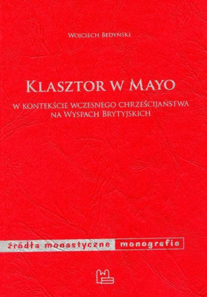 Klasztor w Mayo. Źródła monastyczne. Monografie
