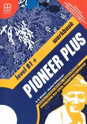 Pioneer Plus B1+ Workbook do szkół ponadgimnazjalnych