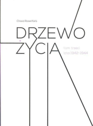 Drzewo życia. Tom 3. Lata 1942-1944