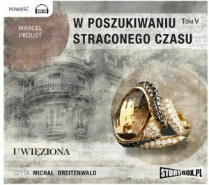 Uwięziona. W poszukiwaniu straconego czasu. Tom 5. Audiobook