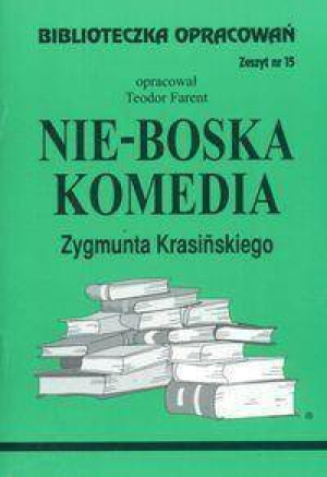 Nie-Boska komedia. Biblioteczka Opracowań, zeszyt nr 15