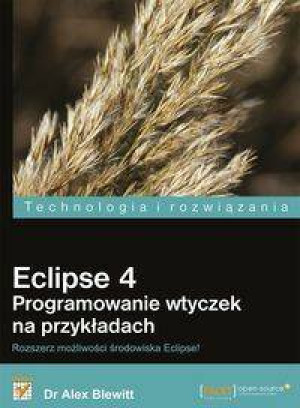 Eclipse 4. Programowanie wtyczek na przykładach