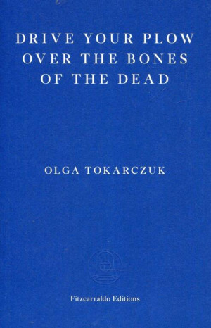 Drive your Plow over the Bones of the Dead