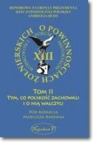 Tym co polskość zachowali i o nią walczyli. O powinnościach żołnierskich. Tom 2