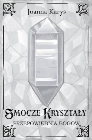 Smocze kryształy T.3 Przepowiednia bogów