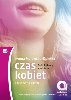 Czas kobiet. Bądź kobietą spełnioną Audiobook