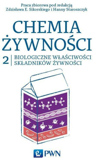 Biologiczne właściwości składników żywności. Chemia żywności. Tom 2