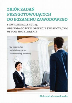 Zbiór zadań przygotowujących do egzaminu zawodowego HGT.03
