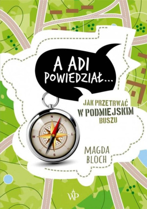 A Adi powiedział... Jak przetrwać w podmiejskim buszu.