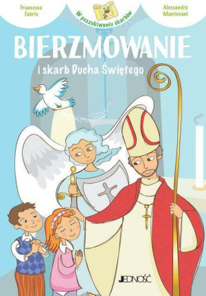 Bierzmowanie i skarb Ducha Świętego