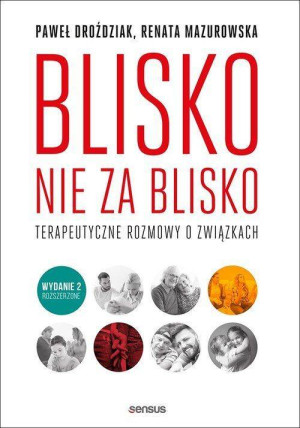 Blisko, nie za blisko. Terapeutyczne rozmowy o związkach