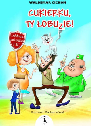 Cukierku, Ty łobuzie! Tom 1