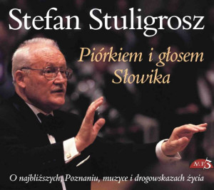 Piórkiem i głosem Słowika - Stuligrosz Stefan mp3. Audiobook