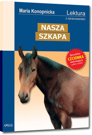 Nasza szkapa. Wydanie z opracowaniem
