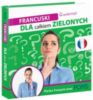 Dla całkiem zielonych. Francuski + CD