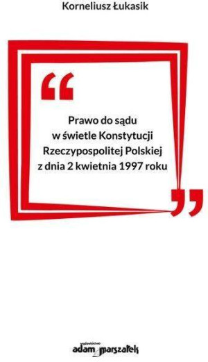 Prawo do sądu w świetle Konstytucji...