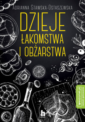 Dzieje łakomstwa I obżarstwa. Beszamel poleca