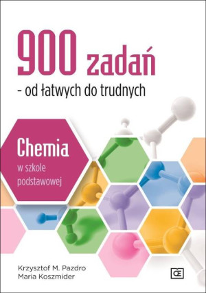 Chemia w szkole podstawowej. 900 zadań - od łatwych do trudnych