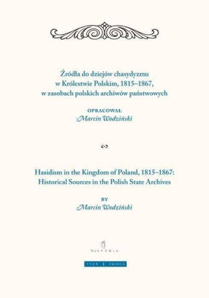 Żródła do dziejów chasydyzmu w Królestwie Polskim 1815-1867